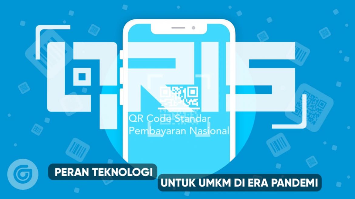 QRIS : Peran Teknologi untuk UMKM di Era Pandemi